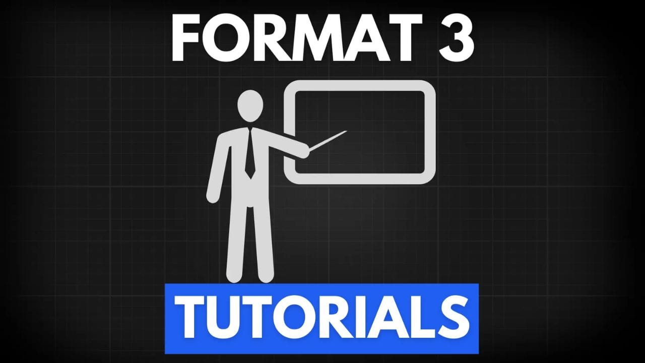 A stick figure pointing at a whiteboard, with the text "FORMAT 3" and "TUTORIALS" above and below the image.