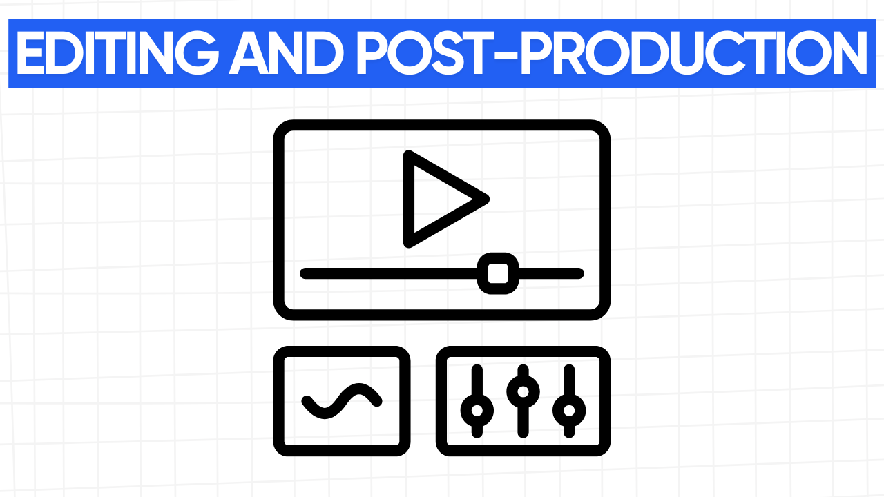 Graphic illustration of a video player window with a play button, a waveform icon, and a sliders icon, representing editing and post-production tools. The text "EDITING AND POST-PRODUCTION" is displayed in a blue banner at the top. The background is a light gray grid pattern.