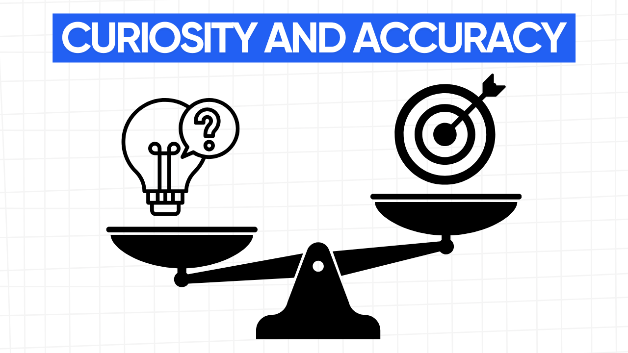 A scale shows a light bulb with a question mark on one side and a target with an arrow on the other, showing curiosity and accuracy. The words "CURIOSITY AND ACCURACY" appear in a blue banner at the top. The background is a grid pattern of light gray.