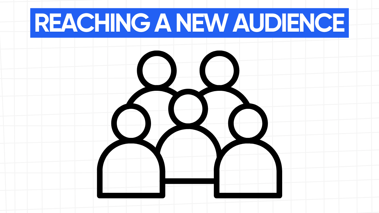 A group of five people stand together, showing a new audience. The words "REACHING A NEW AUDIENCE" appear in a blue banner at the top. The background is a grid pattern of light gray.