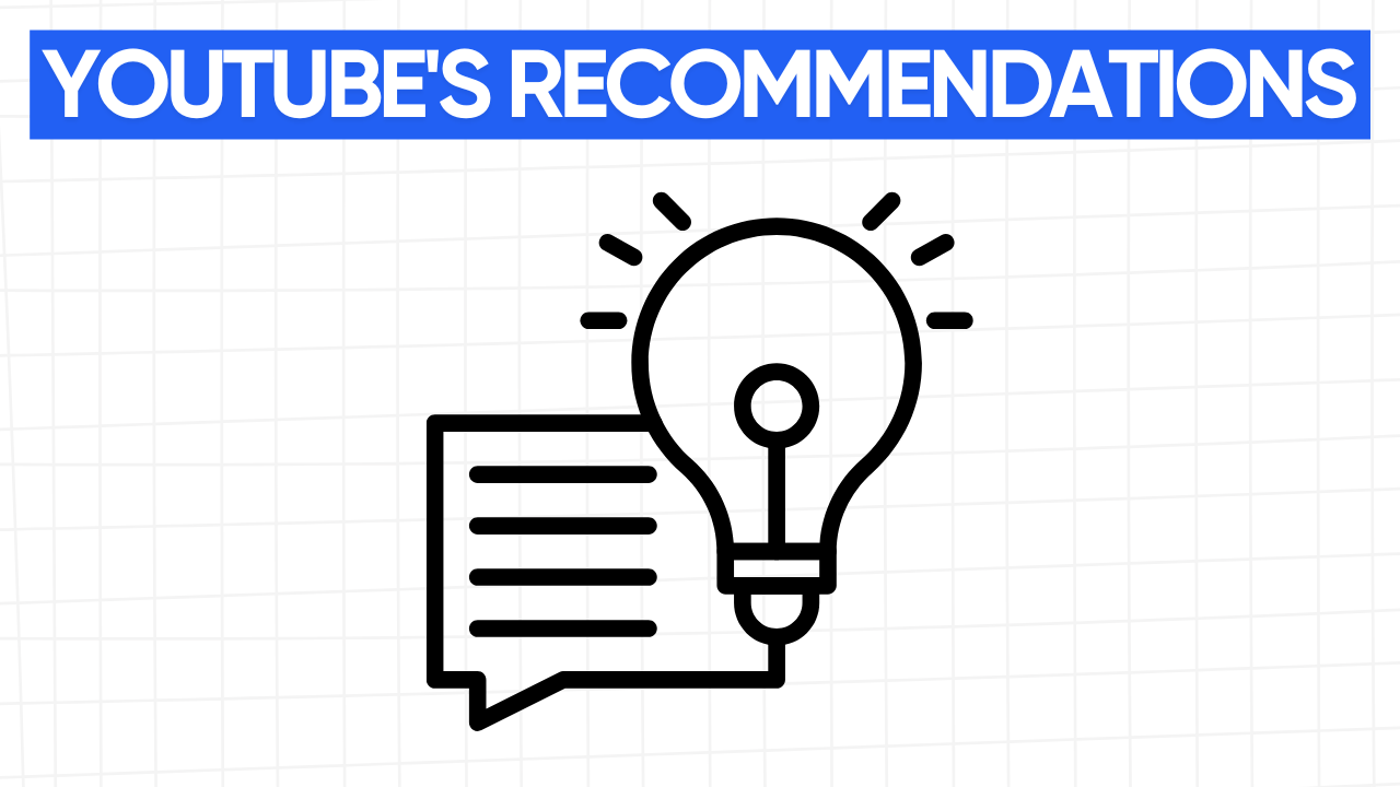 Graphic illustration of a lightbulb with radiating lines and a chat bubble with lines of text, representing YouTube's recommendations. The text "YOUTUBE'S RECOMMENDATIONS" is displayed in a blue banner at the top. The background is a light gray grid pattern.