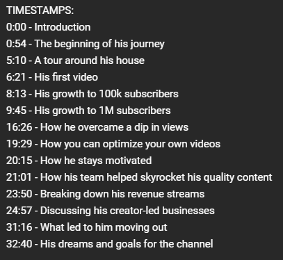 List of YouTube video timestamps highlighting a creator’s story, including his first video, subscriber growth, revenue breakdown, and future goals.
