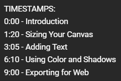 List of timestamps from a design tutorial video, including sections on sizing your canvas, adding text, using color and shadows, and exporting for web.