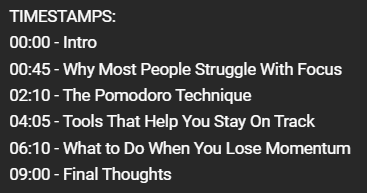 Timestamps from a video guide on productivity tips, covering focus struggles, the Pomodoro Technique, staying on track, and handling loss of momentum.