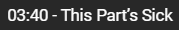 Timestamp from a video highlighting a particularly exciting or memorable moment labeled “This Part’s Sick.”