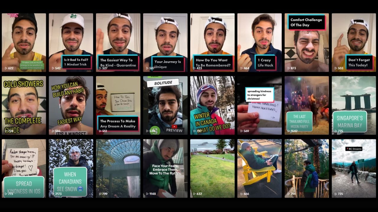 A grid of 20 TikTok video thumbnails featuring a young man with a beard and a white beanie. The videos cover various topics, including mindset, personal growth, travel, and lifestyle. The thumbnails include text overlays with phrases like "Is It Bad To Fail?", "The Easiest Way To Be Kind - Quarantine", "Your Journey Is 50 Unique", "How Do You Want To Be Remembered?", "1 Crazy Life Hack", "Don't Forget This Today!", "COLD SHOWERS", "HOW YOU CAN BUILD ANY HABIT", "How To Travel", "SOLITUDE", "WINTER IN CANADA WHAT DO WE DO?", "spreading kindness to strangers for christmas!", "THE COMPLETE GUIDE", "EASIEST WAY", "The Process To Make Any Dream A Reality", "PREVIEW", "THE LAST THAILAND FULL MOON PARTY", "SINGAPORE'S MARINA BAY", "SPREAD KINDNESS IN IOS", "WHEN CANADIANS SEE SNOW", "Face Your Fear Embrace Them Move To The Rythm", and "BC Dreams". Each thumbnail also includes a view count.