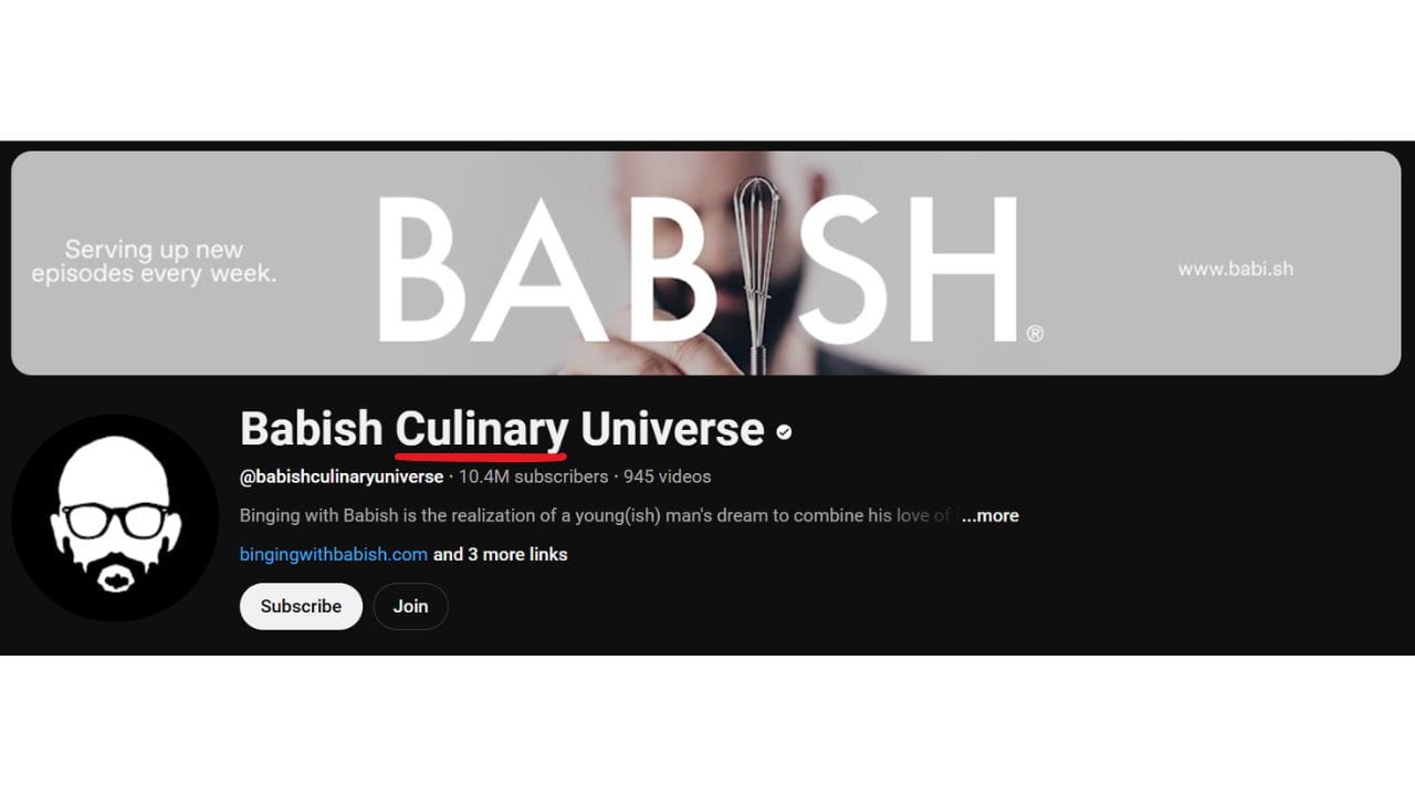 A gray YouTube channel banner with the text "BABISH" in large white letters and "www.babi.sh" in smaller white letters. Below the banner is the channel name "Babish Culinary Universe" with a black dot next to it. The channel's username "@babishculinaryuniverse" is highlighted in red. The banner also includes the subscriber count (10.4 million), video count (945), a brief description of the channel, a link to the channel's website, and "Subscribe" and "Join" buttons. The profile picture is a black and white image of a bald man with glasses.