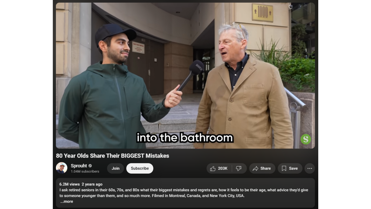 A YouTube video frame shows a young man with a microphone interviewing an older man on a city street. The video title is "80 Year Olds Share Their BIGGEST Mistakes." The YouTube channel name is "Sprouht" with 1.04M subscribers. The video has 6.2M views and was uploaded 2 years ago. The video description mentions interviews with retired seniors in their 60s, 70s, and 80s, sharing their biggest mistakes, regrets, and life advice. The video was filmed in Montreal, Canada, and New York City, USA. The frame also includes a "Join" and "Subscribe" button, as well as share and save options. Text overlays on the video include "into the bathroom."