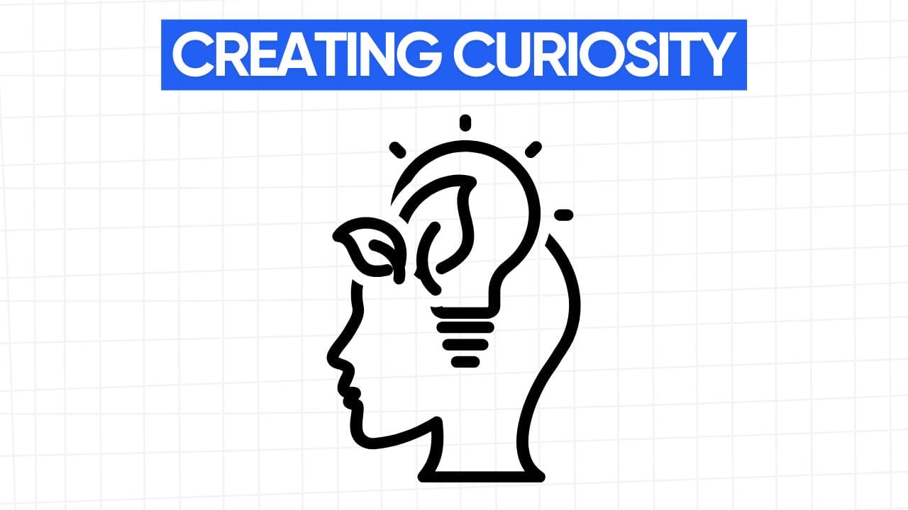 A white rectangular graphic with rounded corners and a light gray grid pattern in the background. At the top is a blue banner with the text "CREATING CURIOSITY" in white letters. Below the banner is a line art illustration of a head in profile with a light bulb inside. The light bulb has a sprout growing from it, symbolizing ideas and growth. The image visually represents the idea that sparking curiosity is crucial for engaging an audience.
