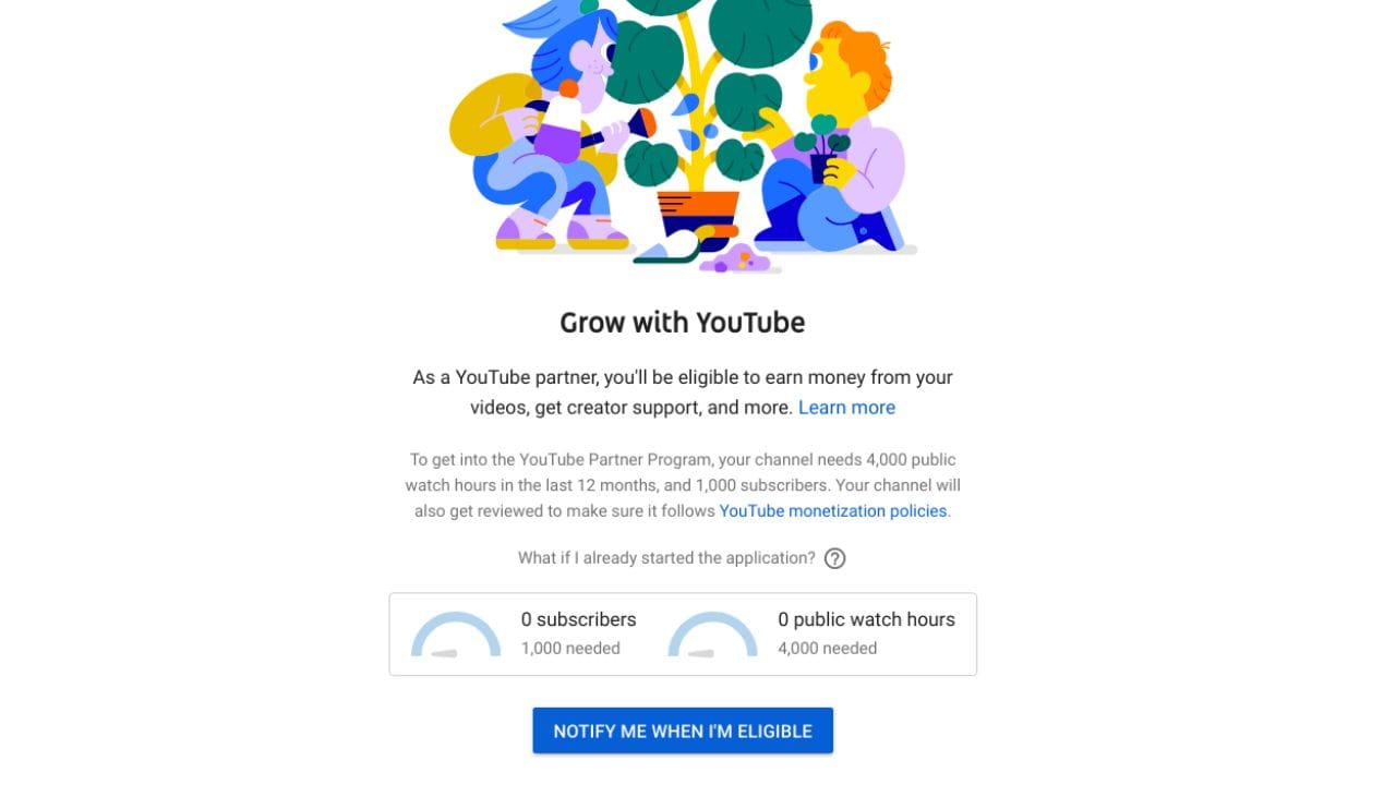 A screen shows a colorful illustration of two people tending to a plant. Below, text explains the YouTube Partner Program requirements: 4,000 public watch hours in the last 12 months and 1,000 subscribers. The user's progress is shown as "0 subscribers" and "0 public watch hours." A "NOTIFY ME WHEN I'M ELIGIBLE" button is at the bottom.