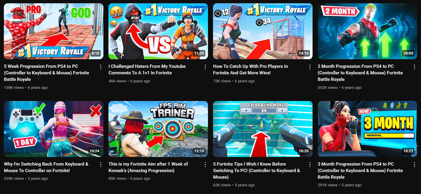 A grid of 8 YouTube video thumbnails, all centered around the game Fortnite. Many titles indicate a progression of skill over time, often specified in weeks or months, and frequently comparing or transitioning between controller and keyboard/mouse input methods. Examples of visible titles include: "5 Week Progression From PS4 to PC (Controller to Keyboard & Mouse) Fortnite Battle Royale," "I Challenged Haters From My YouTube Comments To A 1v1 In Fortnite," "How To Catch Up With Pro Players In Fortnite And Get More Wins!," "2 Month Progression From PS4 to PC (Controller to Keyboard & Mouse) Fortnite Battle Royale," "Why I'm Switching Back From Keyboard & Mouse To Controller on Fortnite!," "This is my Fortnite Aim after 1 Week of Kovak's (Amazing Progression)," "5 Fortnite Tips I Wish I Knew Before Switching To PC! (Controller to Keyboard & Mouse)," and "3 Month Progression From PS4 to PC (Controller to Keyboard & Mouse) Fortnite Battle Royale." The thumbnails use gameplay screenshots, character close-ups, and visual cues like arrows and time indicators (e.g., "1 DAY," "2 MONTH") to convey the video's content. View counts and upload dates vary across the videos.
