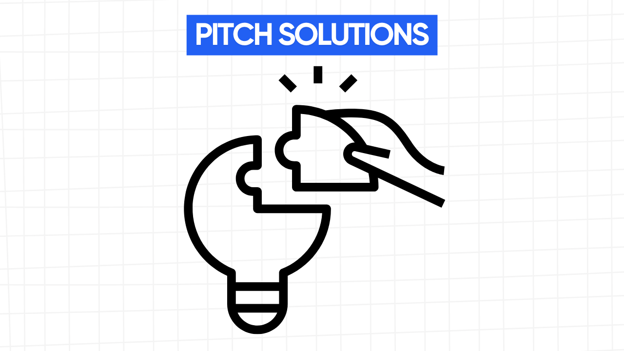 A white rectangular graphic with rounded corners and a light gray grid pattern in the background. At the top is a blue banner with the text "PITCH SOLUTIONS" in white letters. Below the banner is a line art illustration of the top part of a light bulb with a missing puzzle piece. A hand is shown holding the missing puzzle piece, appearing to fit it into the light bulb. Spark-like lines emanate from the connection point. The image visually represents the concept of offering solutions or answers (the puzzle piece) to a problem or need (the incomplete light bulb), suggesting that effective pitches focus on providing resolutions.