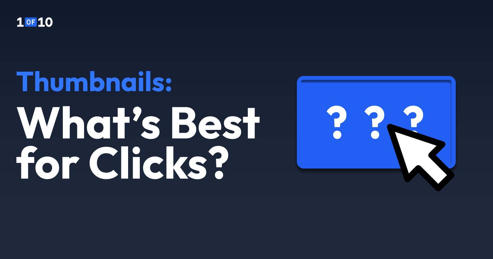 Text reads "Thumbnails: What's Best for Clicks?" next to an illustration of an arrow.